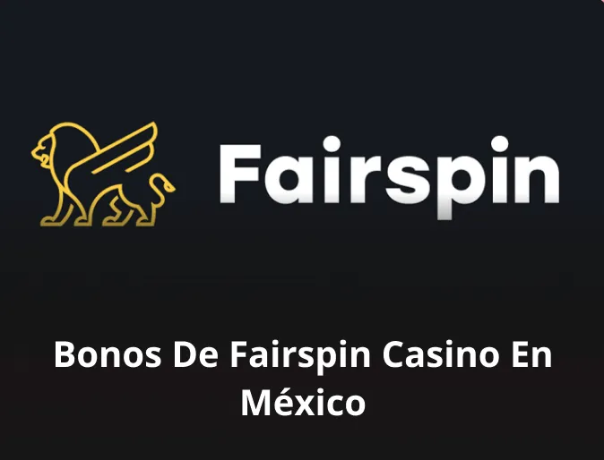 Bonos de Fairspin casino en México