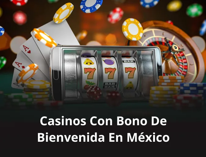 Casinos con bono de bienvenida en México