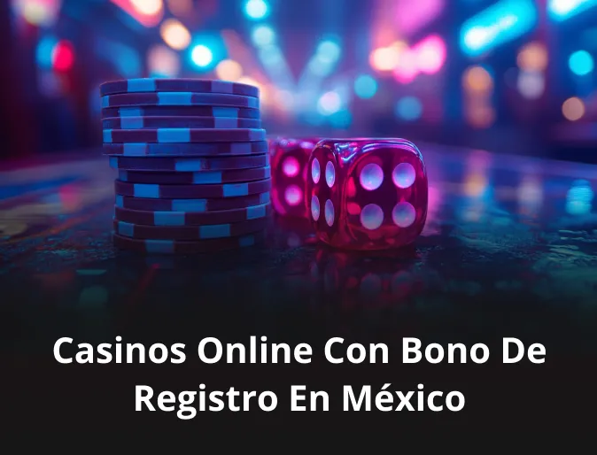 Casinos online con bono de registro en México