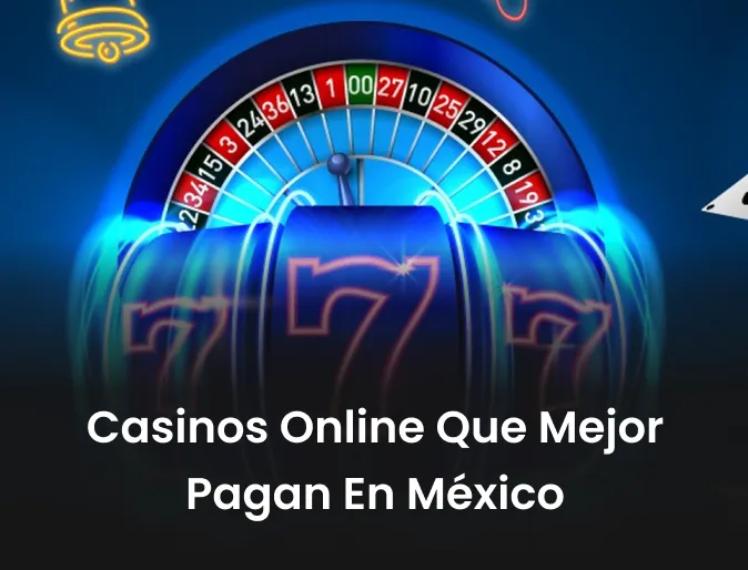 Casinos online que mejor pagan en México