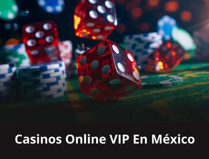 Casinos online VIP en México