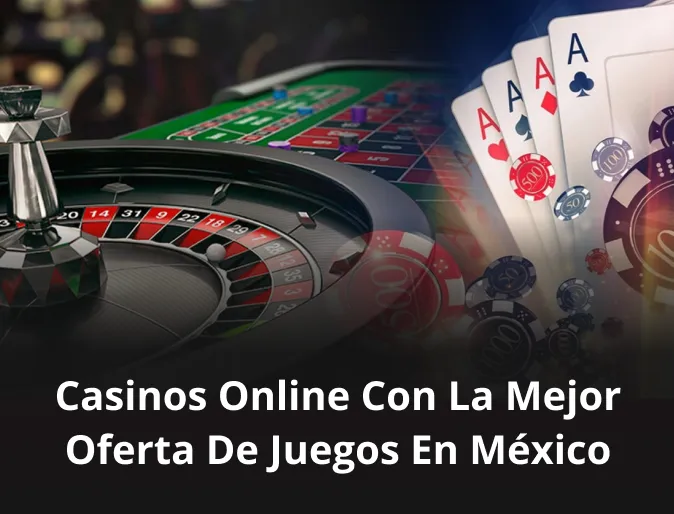 Casinos online con la mejor oferta de juegos en México