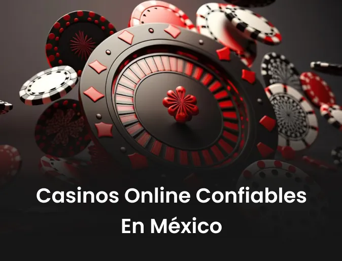 Casinos online confiables en Mexico