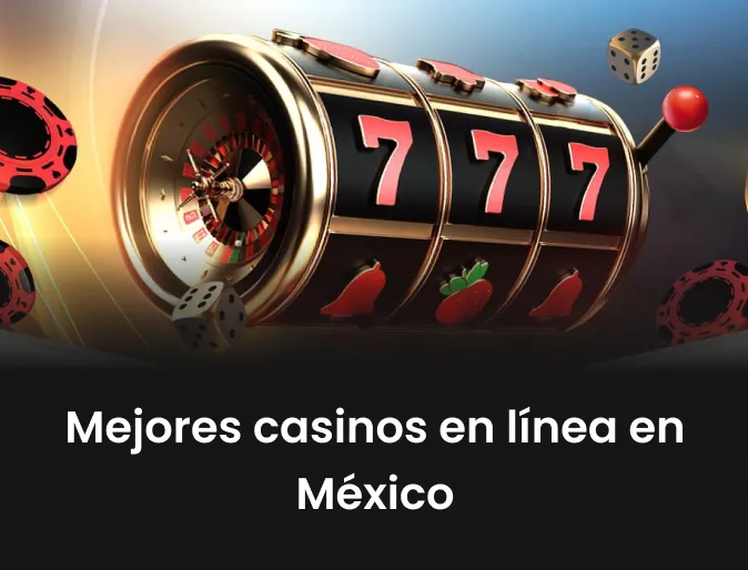 La mejor opción de casinos online para los jugadores mexicanos en 2024